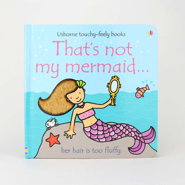 That’s not my mermaid… Usborne touchy-feely books