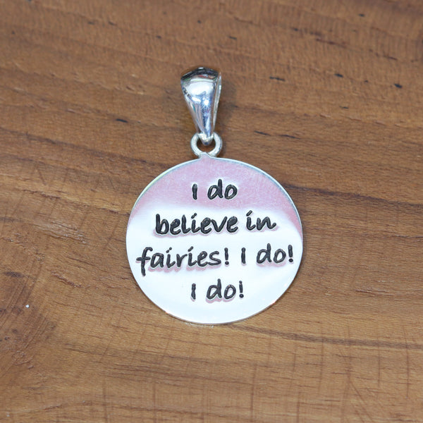 Sterling Silver Pendant "I do believe in fairies! I do! I do!"